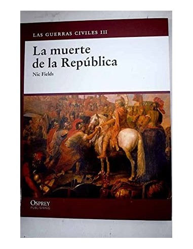 LA MUERTE DE LA REPÚBLICA Las Guerras...