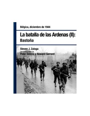 LA BATALLA DE LAS ARDENAS II Bastoña...