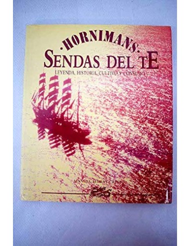 SENDAS DEL TÉ Leyenda, historia,...