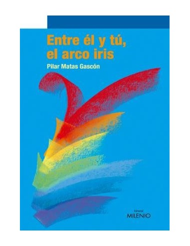 ENTRE ÉL Y TÚ EL ARCO IRIS