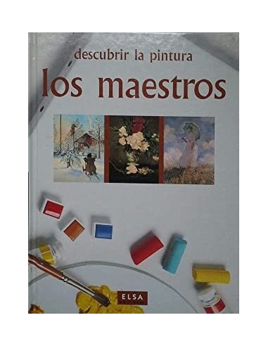 DESCUBRIR LA PINTURA Los Maestros