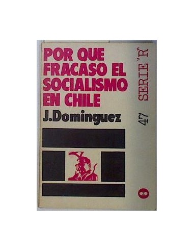POR QUE FRACASÓ EL SOCIALISMO EN CHILE