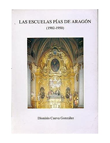 LAS ESCUELAS PÍAS DE ARAGÓN 1902-1950...