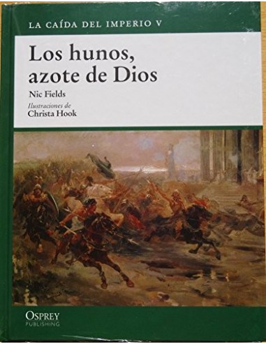 LOS HUNOS AZOTE DE DIOS La caída del...