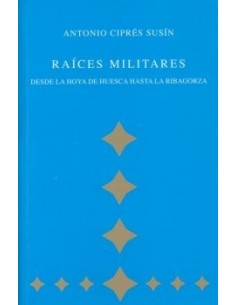 RAICES MILITARES (DESDE LA...