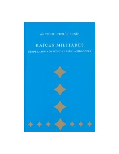 RAICES MILITARES (DESDE LA HOYA DE...