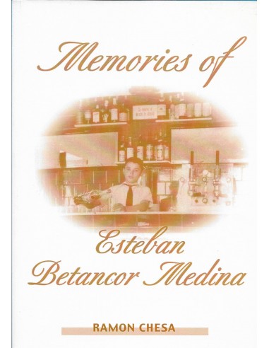 MEMORIES OF ESTEBAN BETANCOR MEDINA...