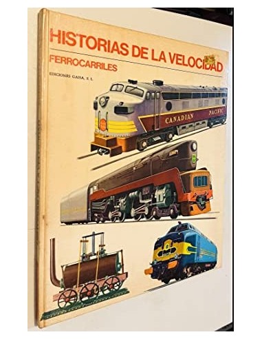 HISTORIAS DE LA VELOCIDAD Ferrocarriles