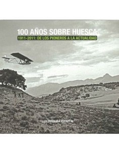 100 AÑOS SOBRE HUESCA...