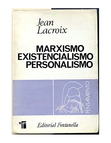 MARXISMO EXISTENCIALISMO PERSONALISMO