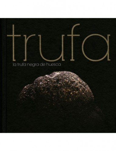 TRUFA LA TRUFA NEGRA DE HUESCA