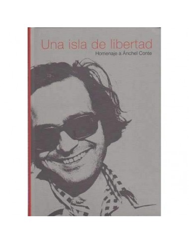 UNA ISLA DE LIBERTAD  Homenaje a...