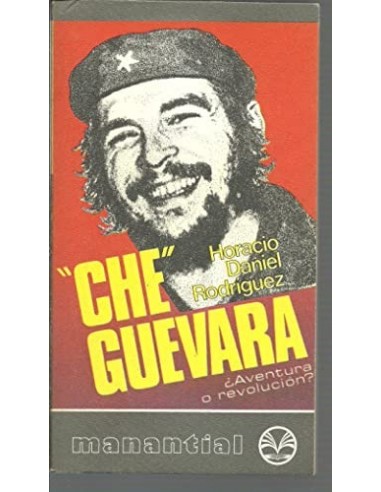 CHE GUEVARA ¿AVENTURA O REVOLUCIÓN?