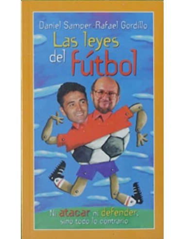 LAS LEYES DEL FÚTBOL NI ATACAR NI...
