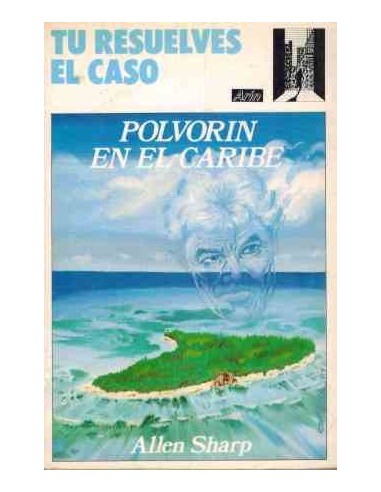 POLVORÍN EN EL CARIBE  Tú resuelves...