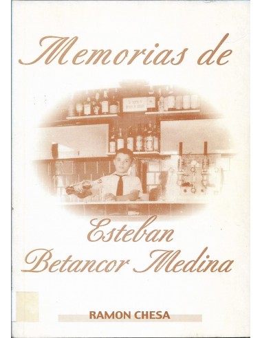 MEMORIAS DE ESTEBAN BETANCOR MEDINA...