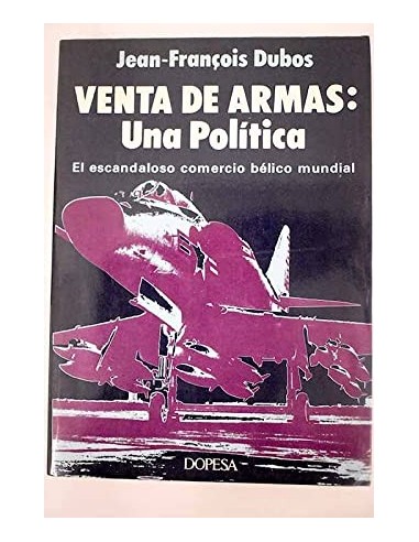VENTA DE ARMAS Una política 1ª Edición