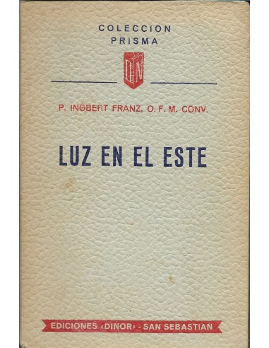 LUZ EN EL ESTE Mi cautiverio en Rusia