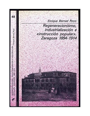 REGENERACIONISMO INDUSTRIALIZACIÓN E...