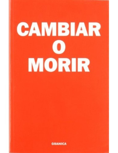 CAMBIAR O MORIR