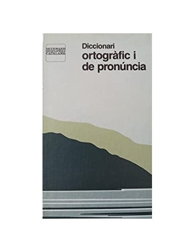 DICCIONARI ORTOGRÀFIC I DE PRONUNCIA