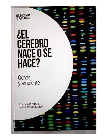 ¿EL CEREBRO NACE O SE HACE? Genes y...