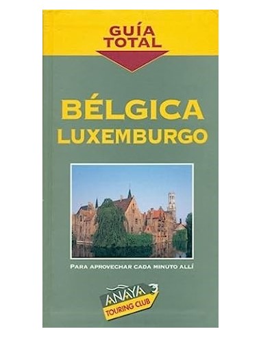 BÉLGICA LUXEMBURGO Guía Total