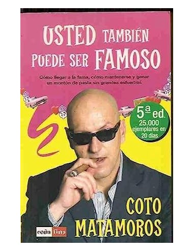 USTED TAMBIÉN PUEDE SER FAMOSO