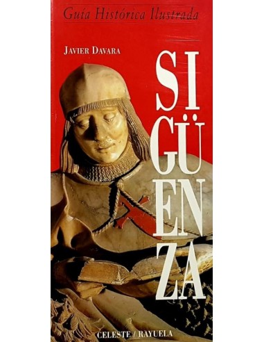 SIGÜENZA GUIA HISTORICA ILUSTRADA