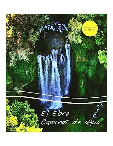 EL EBRO CAMINOS DE AGUA
