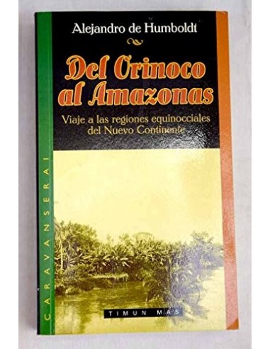 DEL ORINOCO AL AMAZONAS Viaje a las...