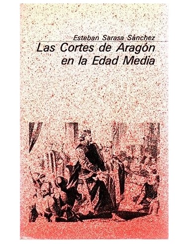 LAS CORTES DE ARAGÓN EN LA EDAD MEDIA