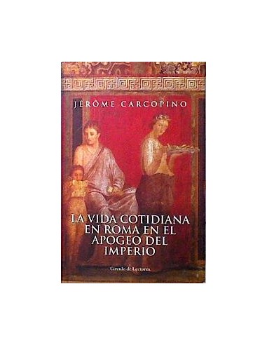 LA VIDA COTIDIANA EN ROMA EN EL...