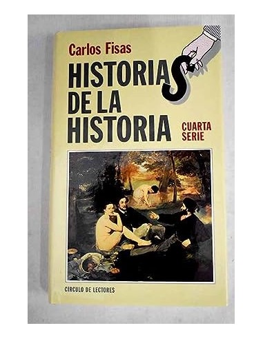 HISTORIAS DE LA HISTORIA (Cuarta serie)