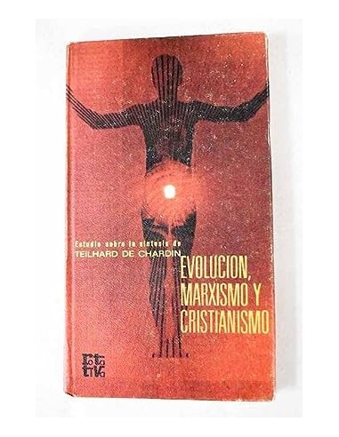 EVOLUCIÓN,MARXISMO Y CRISTIANISMO