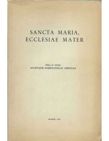 SANCTA MARIA ECCLESIAE MATER