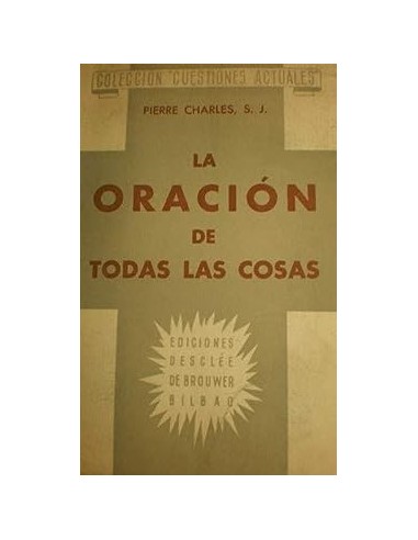 LA ORACIÓN DE TODAS LAS COSAS Primera...