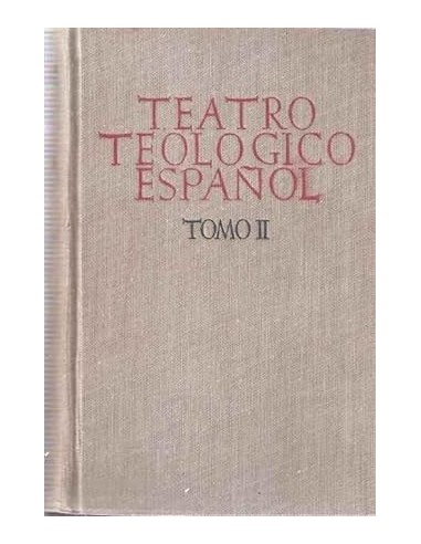 TEATRO TEOLÓGICO ESPAÑOL Tomo II...
