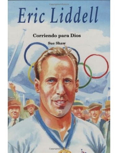 ERIC LIDDELL Corriendo para Dios