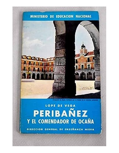 PERIBAÑEZ Y EL COMENDADOR DE OCAÑA...