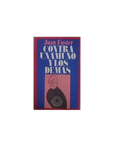 CONTRA UNAMUNO Y LOS DEMÁS