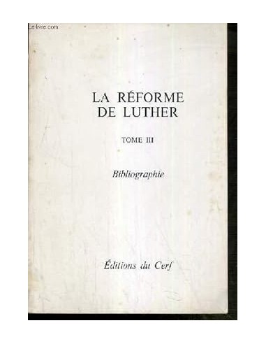 LA REFORME DE LUTHER Tome III...