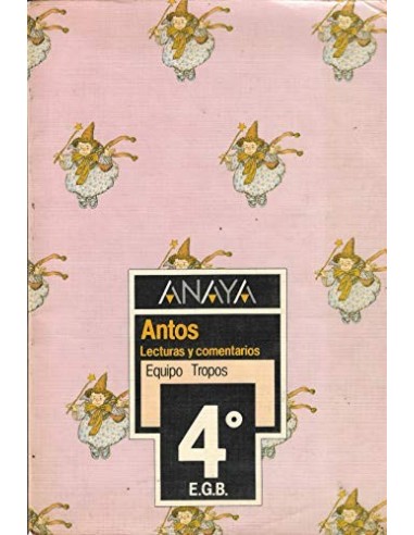 ANTOS LECTURAS Y COMENTARIOS 4º EGB