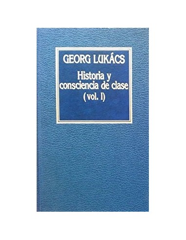 HISTORIA Y CONSCIENCIA DE CLASE I