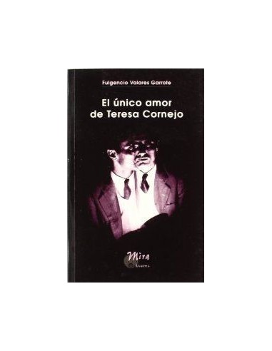 EL ÚNICO AMOR DE TERESA CORNEJO