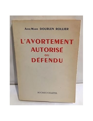 L´AVORTEMENT AUTORISÉ OU DÉFENDU