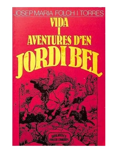 VIDA I AVENTURES D´EN JORDI BEL