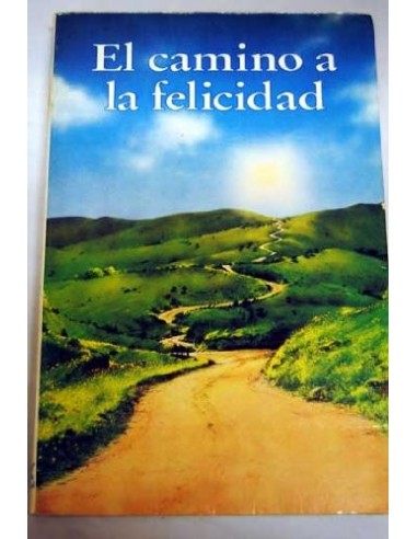 EL CAMINO A LA FELICIDAD
