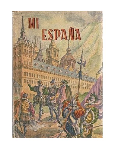 MI ESPAÑA Síntesis de historia gloriosa
