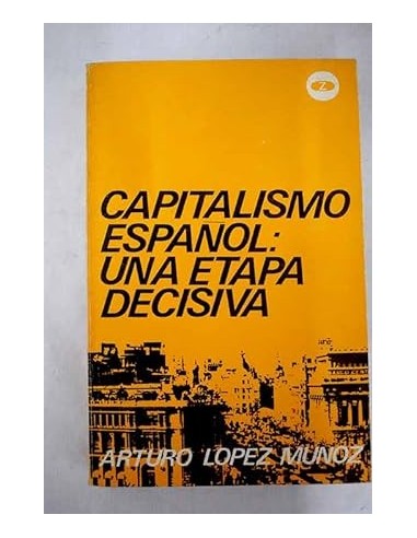 CAPITALISMO ESPAÑOL UNA ETAPA DECISIVA